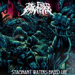 The Exiled Martyr : Stagnant Waters Breed Life